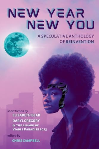 Cover of New Year, New You: A Speculative Anthology of Reinvention