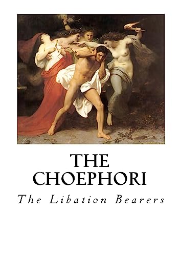 Cover of The Choephori: The Libation Bearers