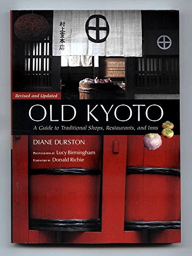 Old Kyoto: A Guide to Traditional Shops, Restaurants and Inns