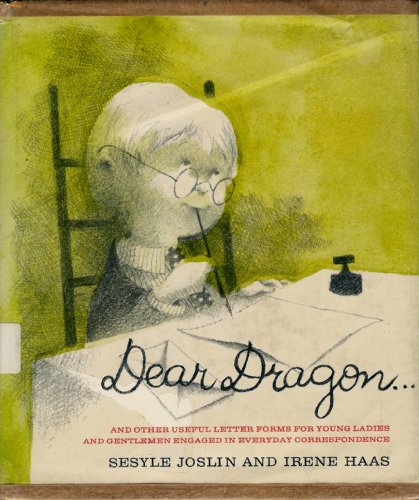 Dear Dragon . . . and Other Useful Letter Forms for Young Ladies and Gentlemen Engaged in Everyday Correspondence