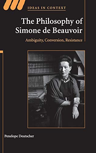 Cover of The Philosophy of Simone de Beauvoir: Ambiguity, Conversion, Resistance