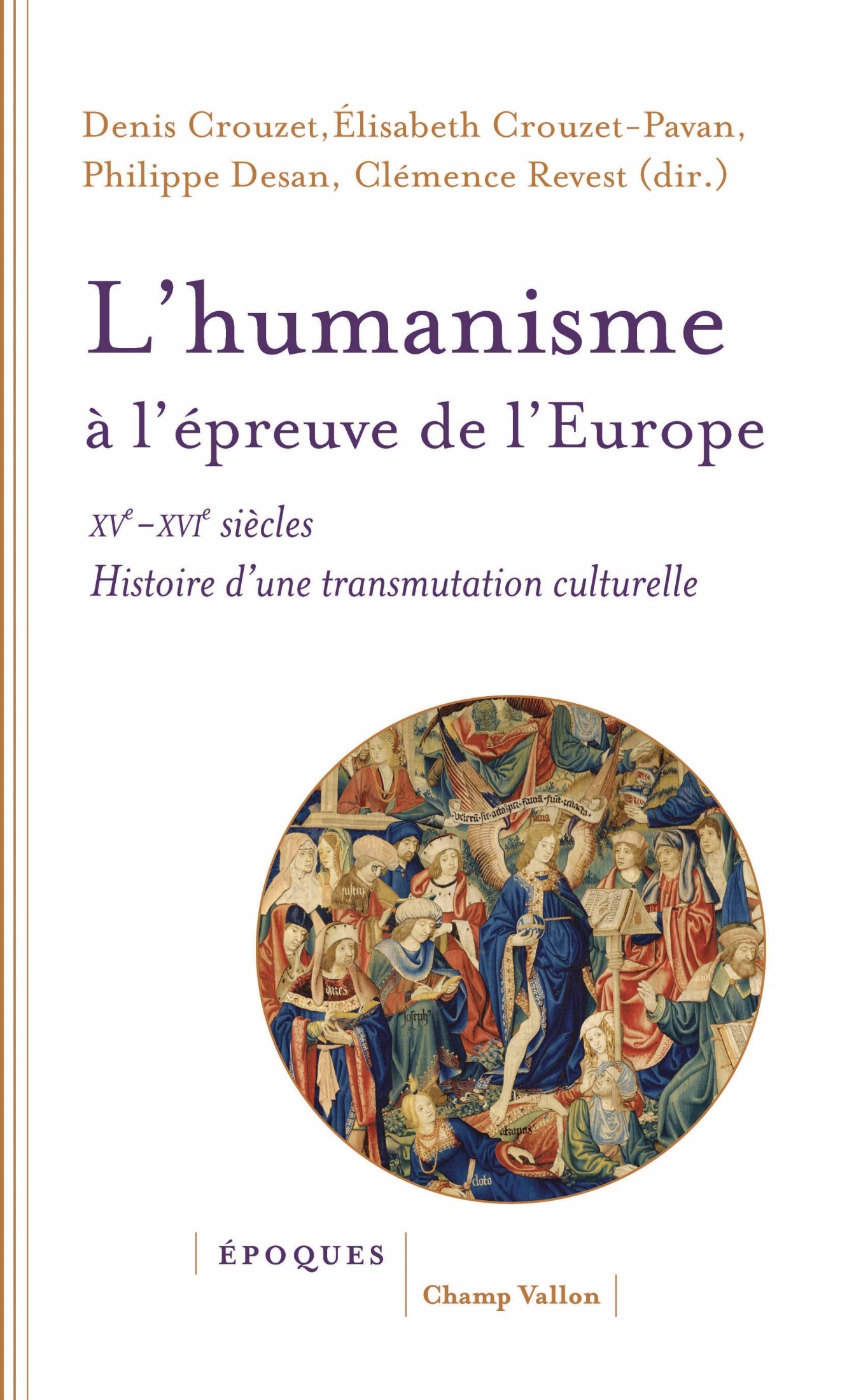 L'humanisme a l'epreuve de l'Europe - XVe-XVIe siecle : Histoire d'une transmutation culturelle