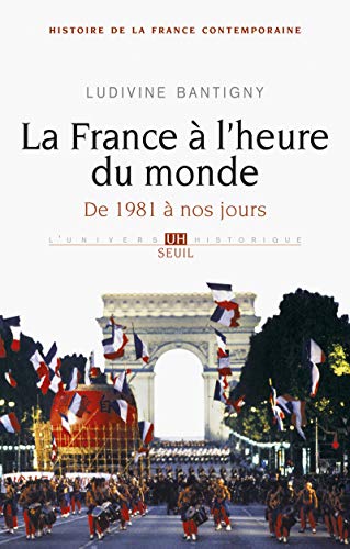 La France a l'heure du monde : De 1981 a nos jours