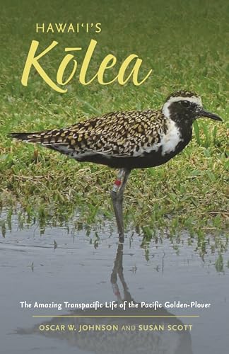 Cover of Hawai'i's Kōlea: The Amazing Transpacific Life of the Pacific Golden-Plover