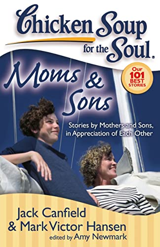 Cover of Chicken Soup for the Soul: Moms & Sons: Stories by Mothers and Sons, in Appreciation of Each Other