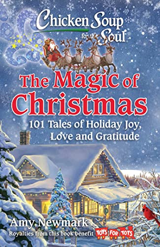 Cover of Chicken Soup for the Soul: The Magic of Christmas: 101 Tales of Holiday Joy, Love, and Gratitude