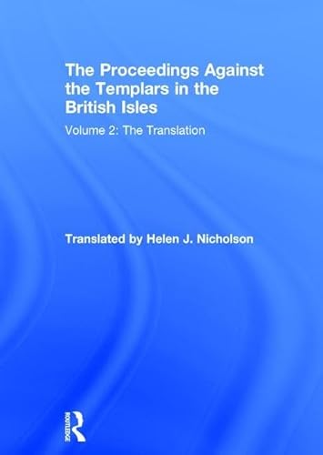 The Proceedings Against the Templars in the British Isles, Volume 2: The Translation