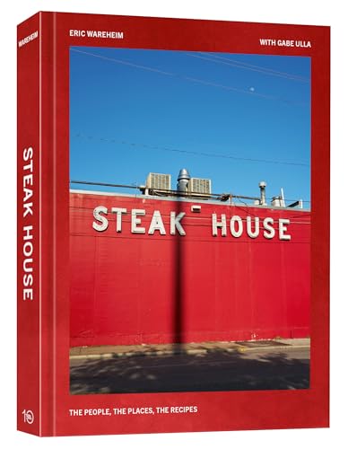 Steak House: The People, the Places, the Recipes