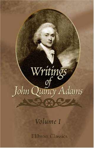 Cover of Writings of John Quincy Adams: Volume 1: 1779-1796
