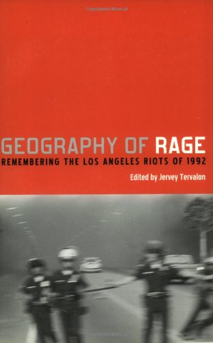 Cover of Geography of Rage: Remembering the Los Angeles Riot of 1992
