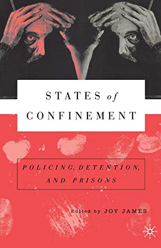 Cover of States of Confinement: Policing, Detention, and Prisons