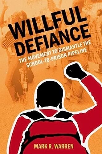 Cover of Willful Defiance: The Movement to Dismantle the School-to-Prison Pipeline