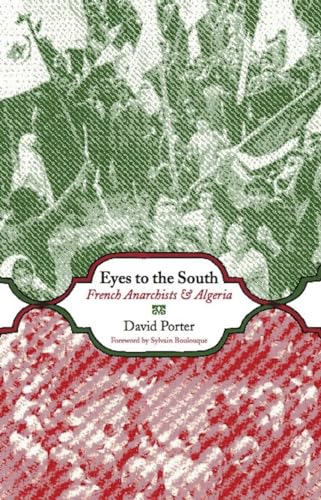 Eyes to the South: French Anarchists & Algeria