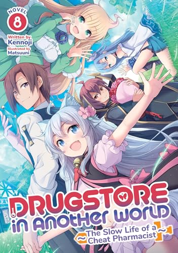 Drugstore in Another World: the Slow Life of a Cheat Pharmacist (Light Novel), Vol. 8