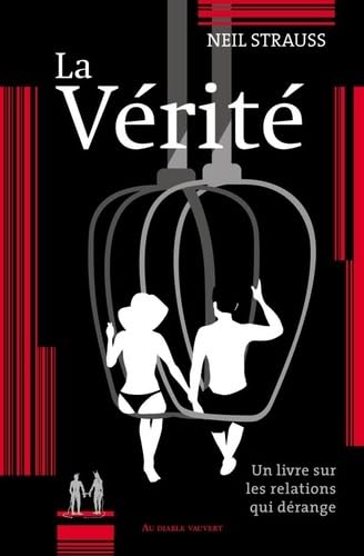 Cover of La verite : un livre sur les relations qui derangent