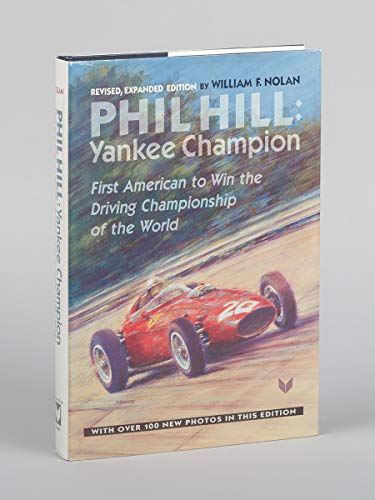 Phil Hill, Yankee Champion: Yankee Champion, First American to Win the Driving Championship of the World