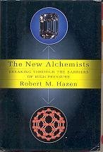 Cover of The New Alchemists: Breaking Through the Barriers of High Pressure