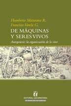 Cover of De maquinas y seres vivos. Autopoiesis: la organizacion de lo vivo