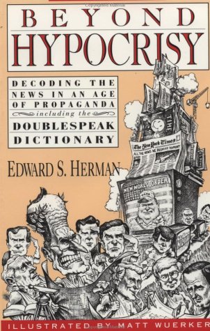 Beyond Hypocrisy: Decoding the News in an Age of Propaganda