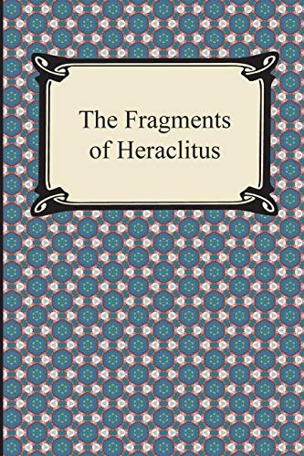 Cover of The Fragments of Heraclitus