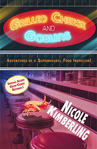 Grilled Cheese and Goblins: Adventures of a Supernatural Food Inspector!