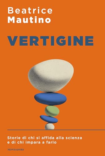 Vertigine: Storie di chi si affida alla scienza e di chi impara a farlo