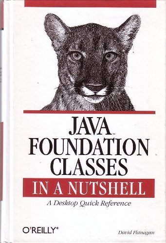 Java Foundation Classes in a Nutshell: A Desktop Quick Reference