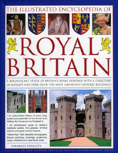 Cover of The Illustrated Encyclopedia of Royal Britain: A magnificent study of Britain's royal and historic heritage with a directory of royalty and over 120 of the most important buildings
