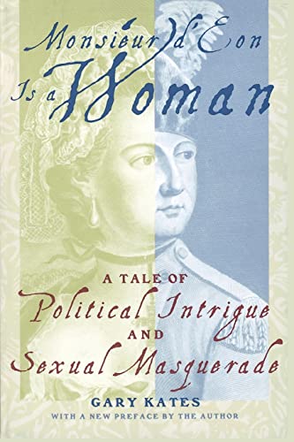 Monsieur D'Eon is a Woman: A Tale of Political Intrigue and Sexual Masquerade