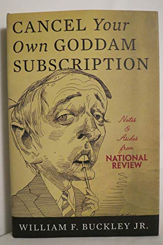 Cover of Cancel Your Own Goddam Subscription: Notes and Asides from National Review