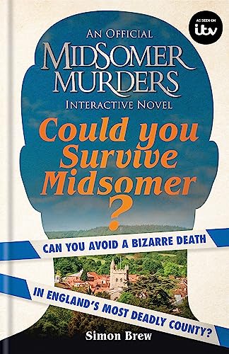 Could You Survive Midsomer?: Can you avoid a bizarre death in England's most dangerous county?