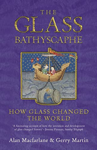 The Glass Bathyscaphe : How Glass Changed the World