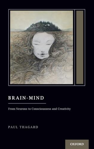 Brain-Mind: From Neurons to Consciousness and Creativity