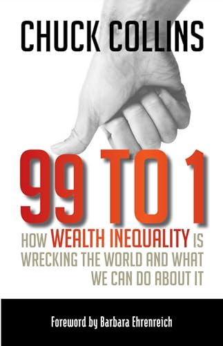 Cover of 99 to 1: How Wealth Inequality Is Wrecking the World and What We Can Do about It