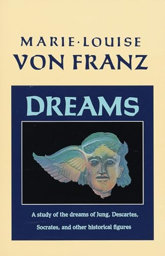 Dreams: A Study of the Dreams of Jung, Descartes, Socrates & Other Historical Figures