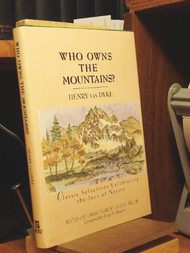 Who Owns the Mountains Classic Selections Celebrating the Joys of Nature