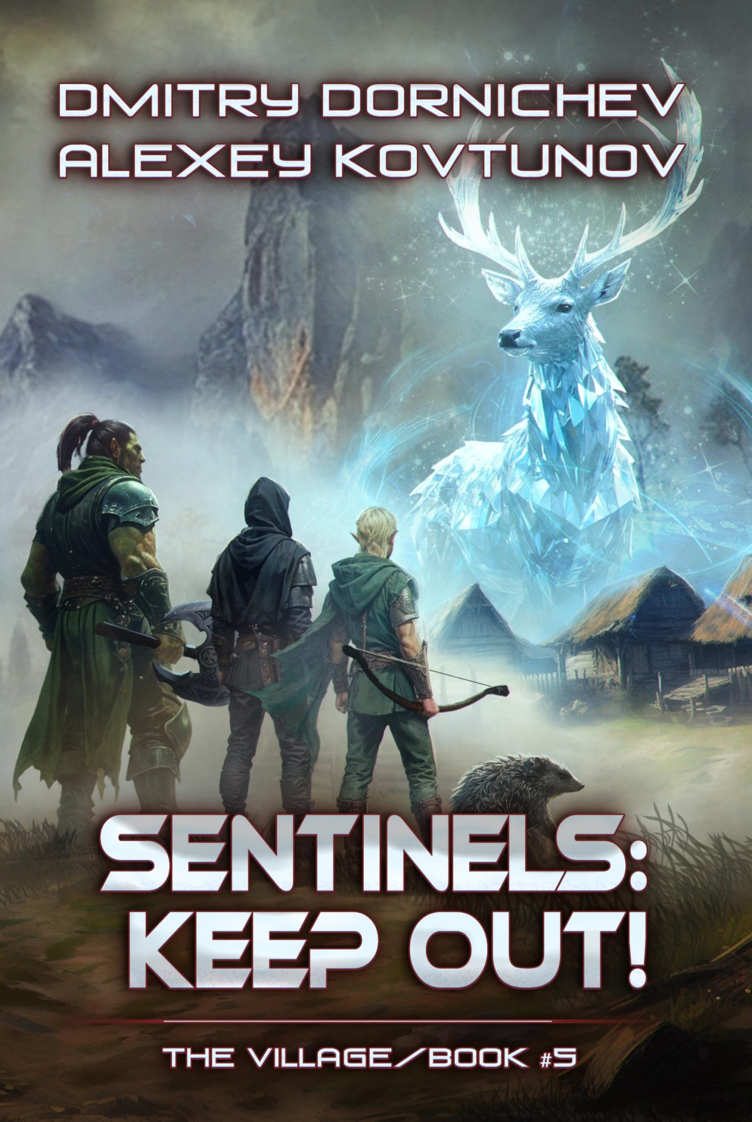 Sentinels: Keep Out! (The Village Book #5): A LitRPG Progression Fantasy Series