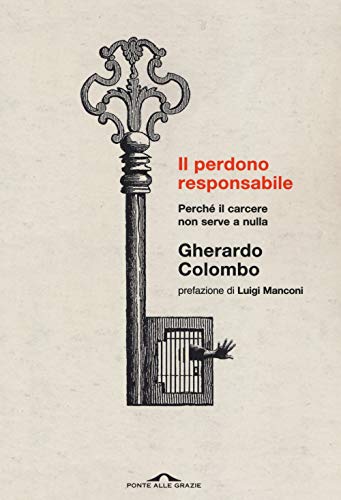 Cover of Il perdono responsabile. Si puo educare al bene attraverso il male? Le alternative alla punizione e alle pene tradizionali