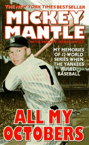 Cover of All My Octobers: My Memories of Twelve World Series When the Yankees Ruled Baseball