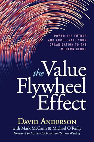 Cover of The Map to Modernization: Using the Value Flywheel to Accelerate Your Organization: How to Navigate Change, Power the Future, and Accelerate Your Organization Into the Modern Cloud