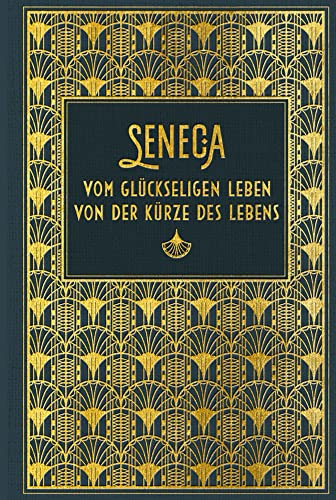 Cover of Vom glückseligen Leben / Von der Kürze des Lebens: Leinen mit Goldprägung