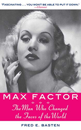 Cover of Max Factor: The Man Who Changed the Faces of the World