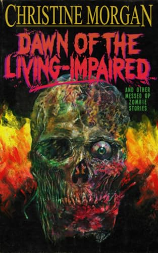 Cover of Dawn of the Living Impaired: And Other Messed-Up Zombie Stories