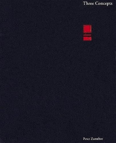 Peter Zumthor. Three Concepts