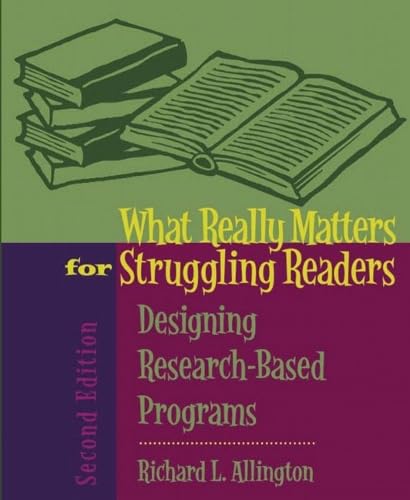 What Really Matters for Struggling Readers: Designing Research-Based Programs