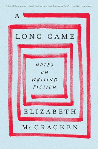 Cover of A Long Game: Notes on Writing Fiction