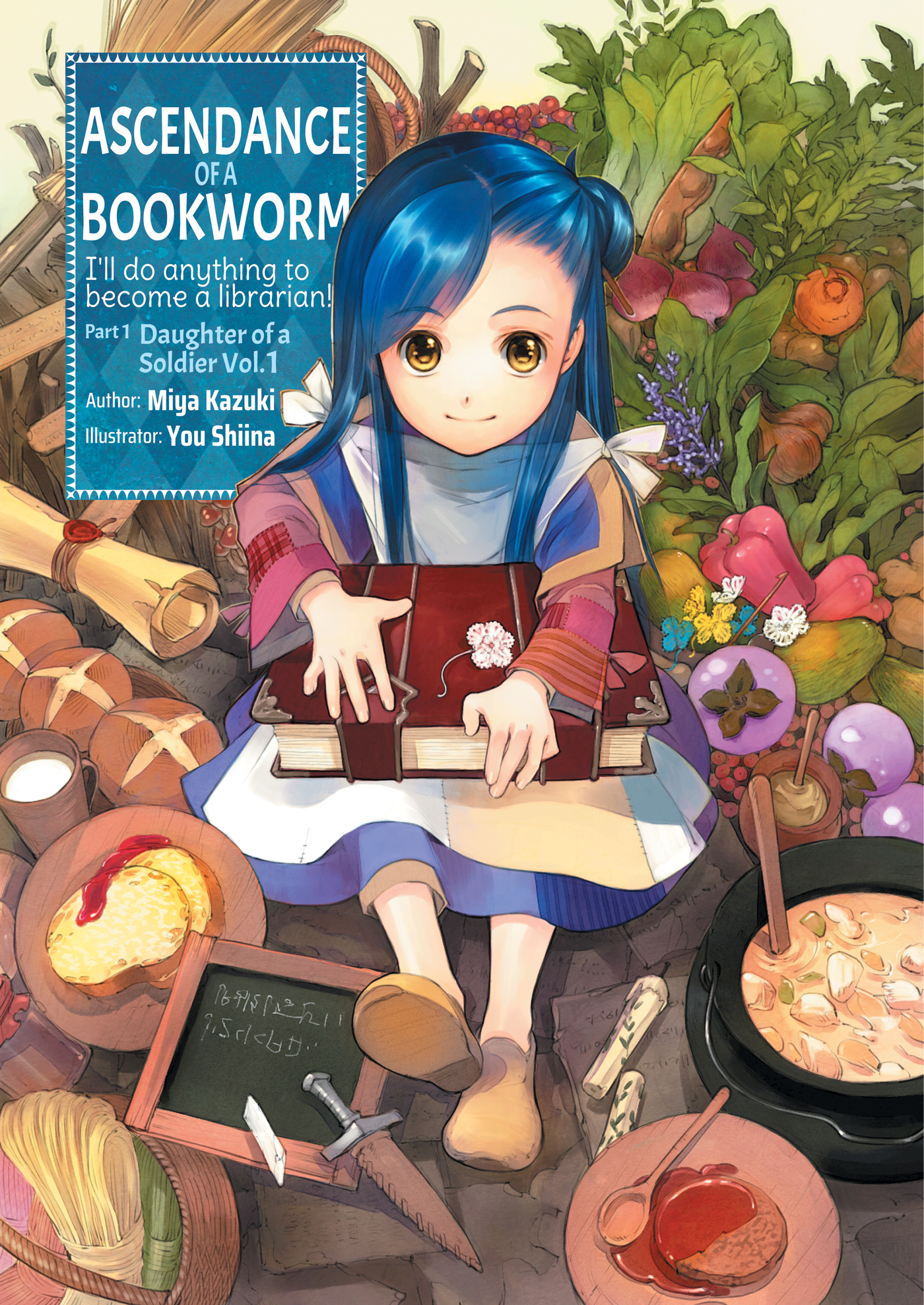 Ascendance of a Bookworm: I’ll Do Anything to Become a Librarian! Part 1: Daughter of a Soldier, Vol. 1