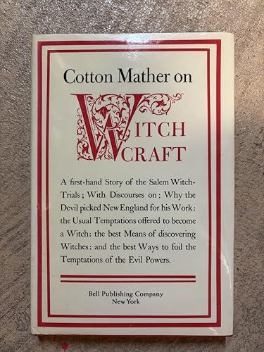 On Witchcraft: Being, The Wonders of the Invisible World, First Published at Boston in Octr. 1692 and Now Reprinted with Additional Matter and Old Wood-Cuts