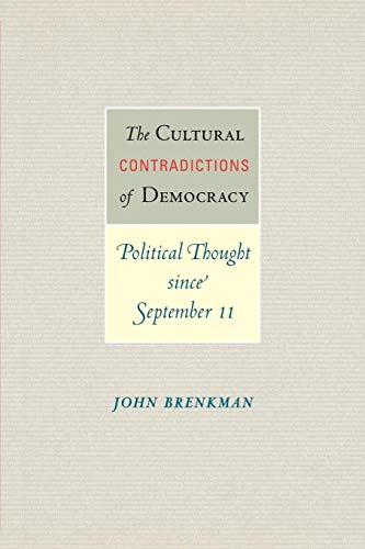 The Cultural Contradictions of Democracy: Political Thought since September 11