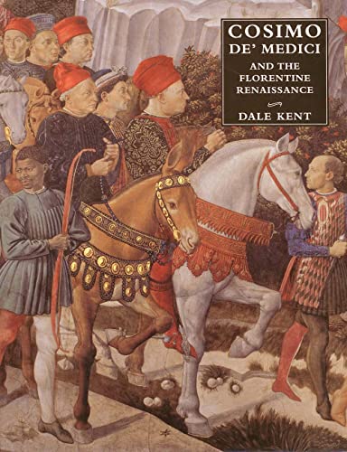Cosimo de' Medici and the Florentine Renaissance: The Patron's Oeuvre